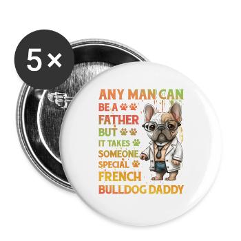 Bouledogue français Daddy Drôle de dicton - Lot de 5 grands badges (56 mm) - blanc - Devant