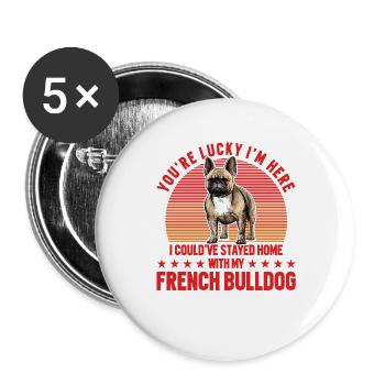 You're lucky I'm here French Bulldog - Buttons large 2.2''/56 mm (5-pack) - white - Front