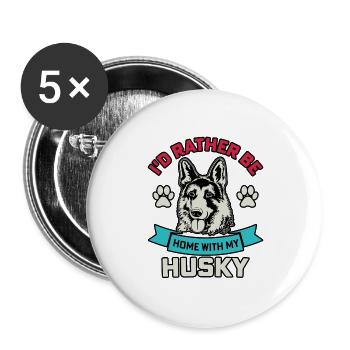 I'd rather be home with my husky - Buttons groß 56 mm (5er Pack) - Weiß - Vorne