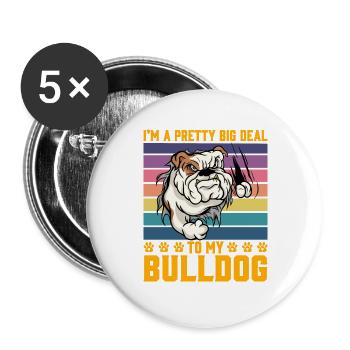 Je suis un gros problème pour mon Bulldog - Lot de 5 grands badges (56 mm) - blanc - Devant