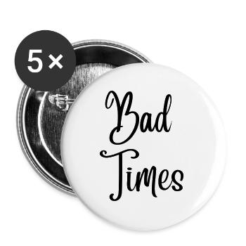 Bad Times - Buttons groß 56 mm (5er Pack) - Weiß - Vorne