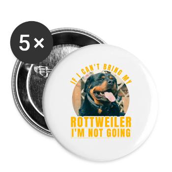 If I can't bring my Rottweiler I'm not going - Buttons large 2.2''/56 mm (5-pack) - white - Front