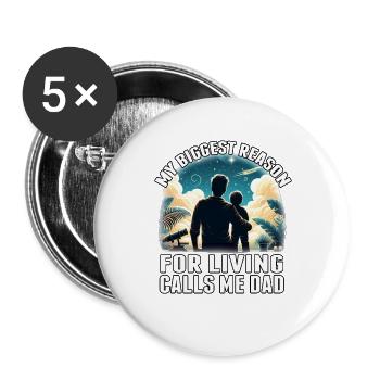Ma plus grande raison de vivre m’appelle papa - Lot de 5 grands badges (56 mm) - blanc - Devant