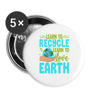 Lernen Sie zu recyceln Lernen Sie, die Erde zu lieben - Buttons groß 56 mm (5er Pack) - Weiß - Vorne