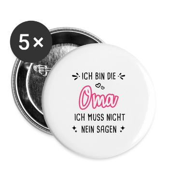 Ich Bin Die Oma Muss Nicht Nein Sagen - Buttons groß 56 mm (5er Pack) - Weiß - Vorne