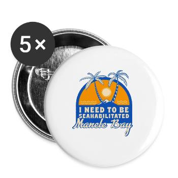 I Need To Be Seahabilitated Manele Bay Summer - Buttons groß 56 mm (5er Pack) - Weiß - Vorne