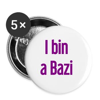 I bin a Bazi – Bayerischer Spruch mit Humor - Buttons groß 56 mm (5er Pack) - Weiß - Vorne