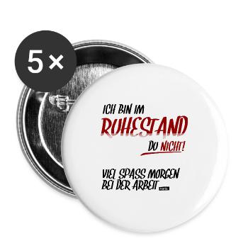 Ich Bin Im Ruhestand Du Nicht HARIZ Rentner Ruhest - Buttons groß 56 mm (5er Pack) - Weiß - Vorne