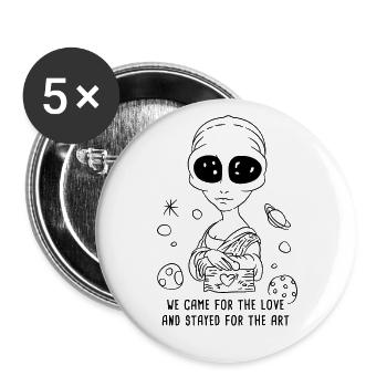 came for Love, stayed for the Art Mona Lisa Alien - Buttons groß 56 mm (5er Pack) - Weiß - Vorne