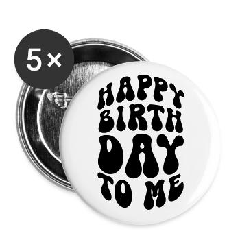 HAPPY BIRTHDAY TO ME - Buttons groß 56 mm (5er Pack) - Weiß - Vorne
