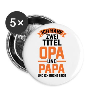 Ich Habe Zwei Titel Opa Und Papa - Buttons groß 56 mm (5er Pack) - Weiß - Vorne