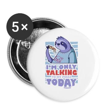 I'm Only Talking To My Pizza Today Sloth - Buttons groß 56 mm (5er Pack) - Weiß - Vorne