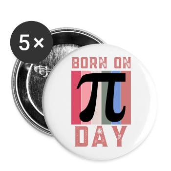 Born On Pi Day Maths Enthusiast March 14th Pi Day - Buttons large 2.2''/56 mm (5-pack) - white - Front