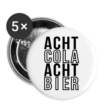 Acht Cola Acht Bier - Buttons groß 56 mm (5er Pack) - Weiß - Vorne