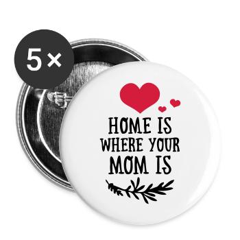 Home is where your Mom is - Mother's Day - Buttons large 2.2''/56 mm (5-pack) - white - Front