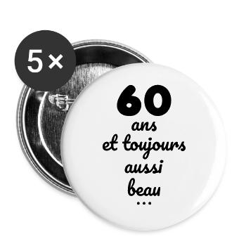 60 ans et toujours aussi beau - Lot de 5 grands badges (56 mm) - blanc - Devant