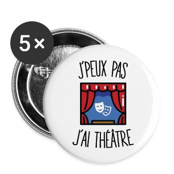 J'peux pas j'ai théâtre - Lot de 5 grands badges (56 mm) - blanc - Devant
