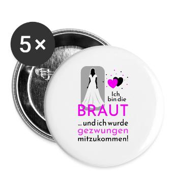 Polterabend Ich bin die Braut für helle Designs - Buttons groß 56 mm (5er Pack) - Weiß - Vorne