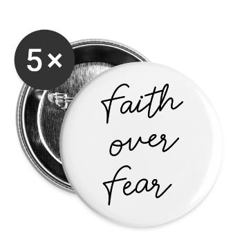 faith over fear - Buttons groß 56 mm (5er Pack) - Weiß - Vorne