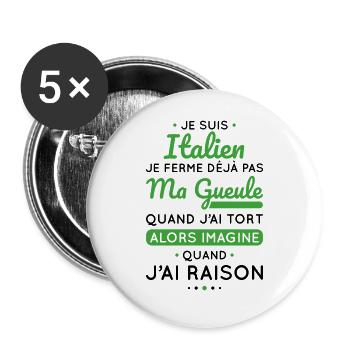 Je suis Italien - Je ferme pas ma gueule - Lot de 5 grands badges (56 mm) - blanc - Devant