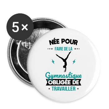 Née pour faire gymnastique Obligée de travailler - Lot de 5 grands badges (56 mm) - blanc - Devant