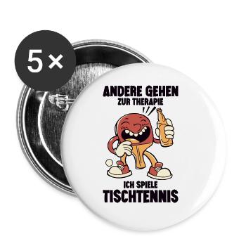 Andere gehen zur Therapie ich spiele Tischtennis - Buttons groß 56 mm (5er Pack) - Weiß - Vorne