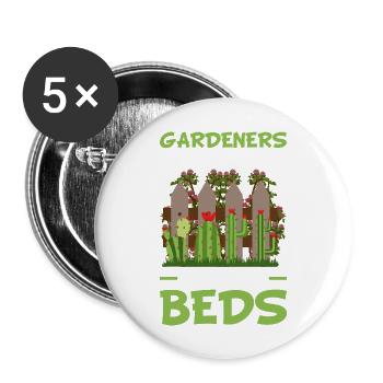 Gärtner verbringen den ganzen Tag in ihren Betten - Buttons groß 56 mm (5er Pack) - Weiß - Vorne