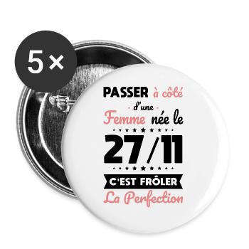 Anniversaire - Née 27 Novembre Frôler perfection - Lot de 5 grands badges (56 mm) - blanc - Devant