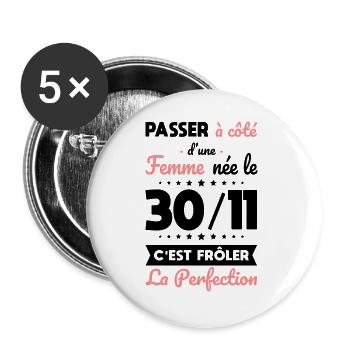 Anniversaire - Née 30 Novembre Frôler perfection - Lot de 5 grands badges (56 mm) - blanc - Devant