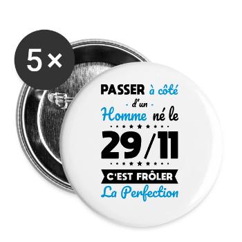 Anniversaire - Né le 29 Novembre Frôler perfection - Lot de 5 grands badges (56 mm) - blanc - Devant