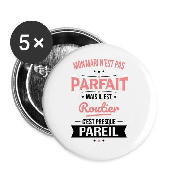 Mon mari n'est pas parfait mais il est routier - Lot de 5 grands badges (56 mm) - blanc - Devant