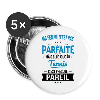 Ma femme pas parfaite mais elle joue au tennis - Lot de 5 grands badges (56 mm) - blanc - Devant