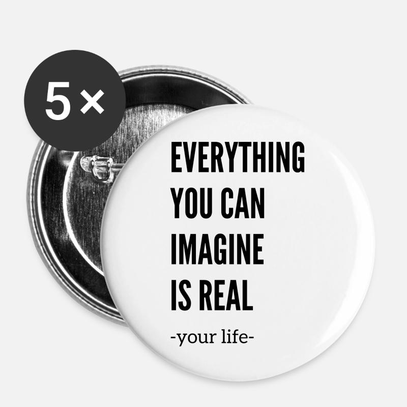 Everything you can imagine is real - Buttons groß 56 mm (5er Pack) - Weiß
