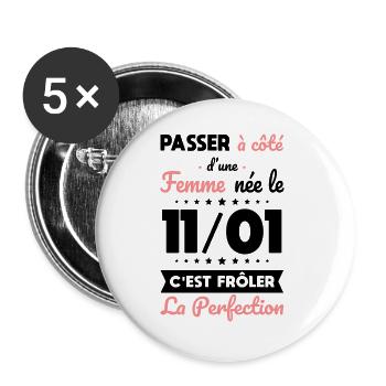 Anniversaire - Née le 11 Janvier Frôler perfection - Lot de 5 grands badges (56 mm) - blanc - Devant