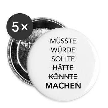 MACHST Du schon oder redest Du noch? - Buttons groß 56 mm (5er Pack) - Weiß - Vorne