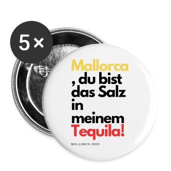 Mallorca Party Motiv-Salz in meinem Tequila! - Buttons groß 56 mm (5er Pack) - Weiß - Vorne