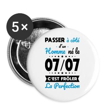 Anniversaire - Né le 7 Juillet Frôler perfection - Lot de 5 grands badges (56 mm) - blanc - Devant