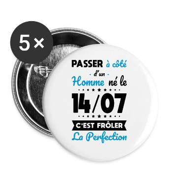 Anniversaire - Né le 14 Juillet Frôler perfection - Lot de 5 grands badges (56 mm) - blanc - Devant