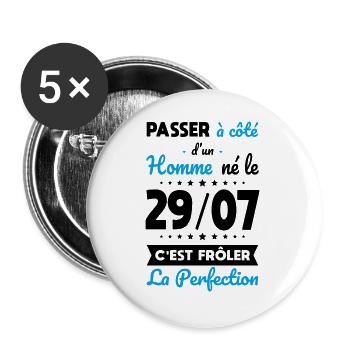 Anniversaire - Né le 29 Juillet Frôler perfection - Lot de 5 grands badges (56 mm) - blanc - Devant
