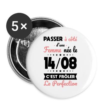 Anniversaire - Née le 14 Août Frôler perfection - Lot de 5 grands badges (56 mm) - blanc - Devant