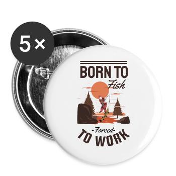T-shirt Nés pour pêcher, forcés de travailler - Lot de 5 grands badges (56 mm) - blanc - Devant
