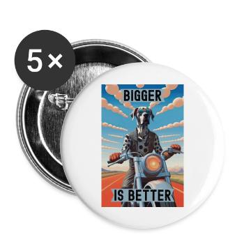 Bigger is Better : Great Dane Riding a Motorcycle - Buttons large 2.2''/56 mm (5-pack) - white - Front