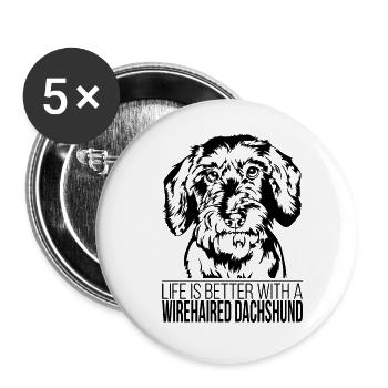 Wirehaired Dachshund life is better Dogs Wilsigns - Buttons large 2.2''/56 mm (5-pack) - white - Front