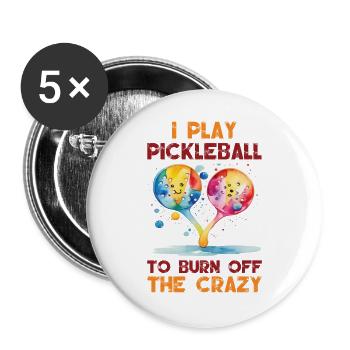 Ich spiele Pickleball, um den Verrückten zu verbrennen - Buttons groß 56 mm (5er Pack) - Weiß - Vorne