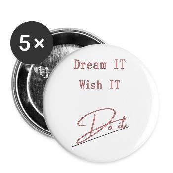 Dream IT . Wish IT . DO iT - Buttons large 2.2''/56 mm (5-pack) - white - Front