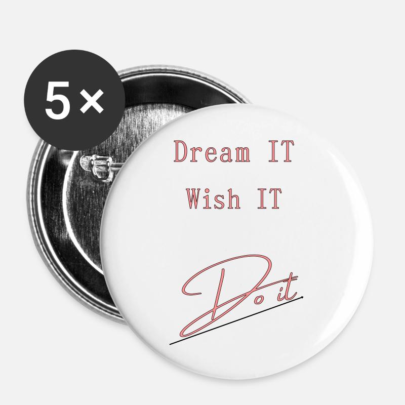 Dream IT . Wish IT . DO iT - Buttons large 2.2''/56 mm (5-pack) - white
