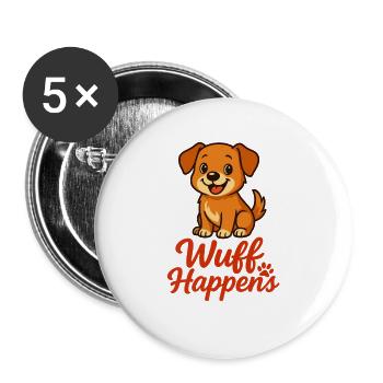 Wuff Happens...mega cutes Hundedesign - Buttons groß 56 mm (5er Pack) - Weiß - Vorne