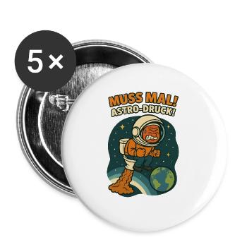 WC Muss Mal Astro Druck - Buttons groß 56 mm (5er Pack) - Weiß - Vorne