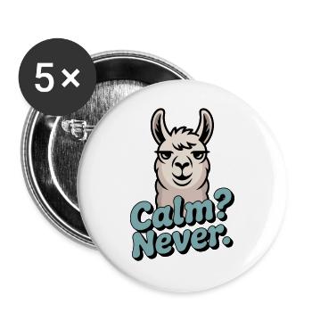 Calm? Never. – Null Gelassenheit - Buttons groß 56 mm (5er Pack) - Weiß - Vorne