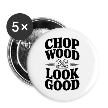 Holz hacken sieht gut aus - Buttons groß 56 mm (5er Pack) - Weiß - Vorne
